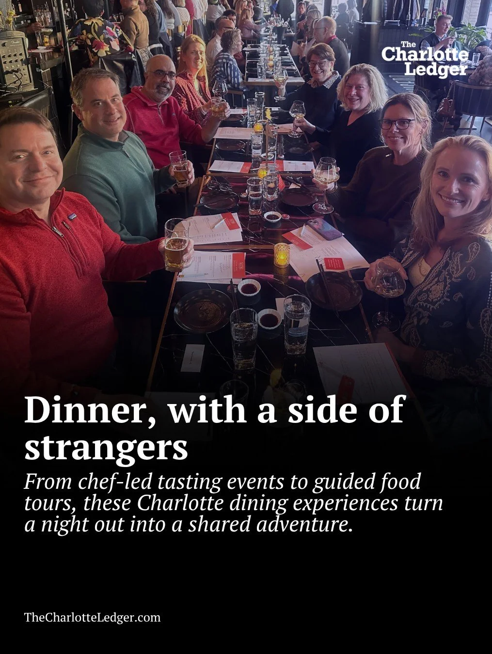 Looking for a new way to experience Charlotte&rsquo;s food scene? 

From chef-led tasting dinners to guided food tours, these dining experiences turn a night out into something more social &mdash; and more adventurous. Think multi-course meals, behin