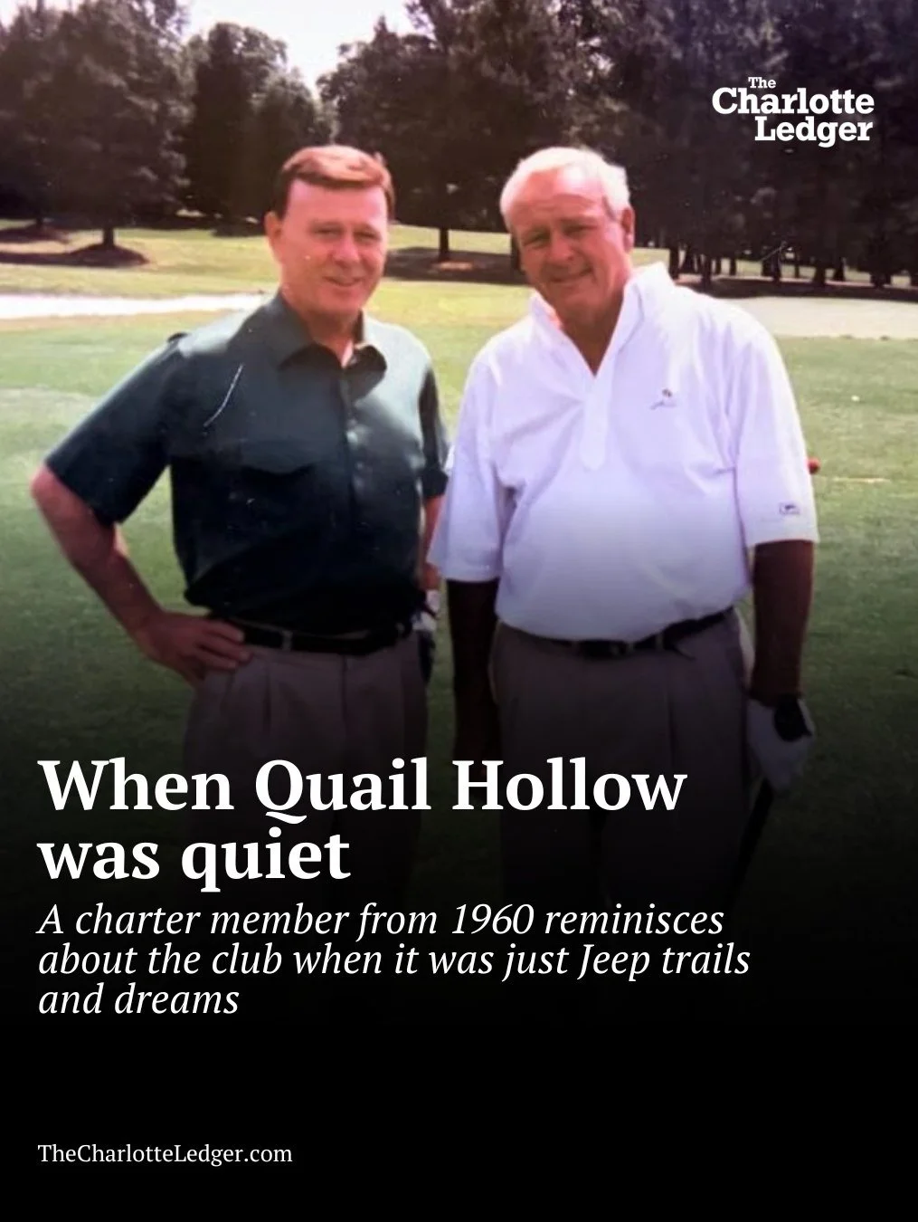 A charter member looks back on the Quail Hollow golf club&rsquo;s early days &mdash; from its scrappy beginnings in the 1960s to becoming one of the country&rsquo;s premier golf destinations, now in the national spotlight during tournament week.

🔗 
