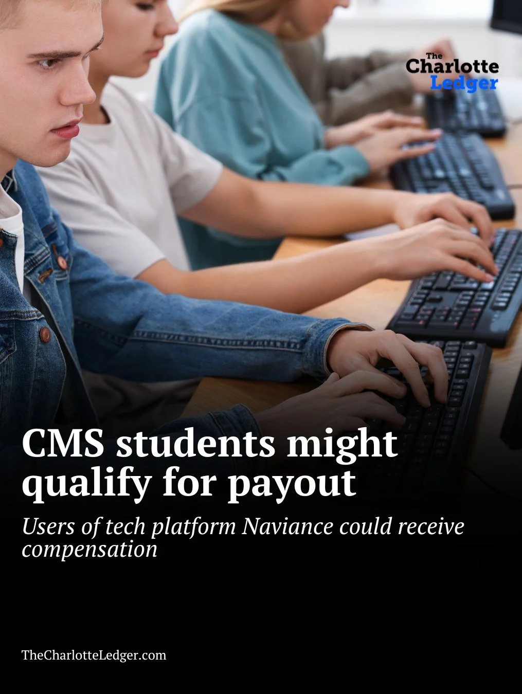 Former and current CMS high school students could be eligible for a $50 payout following a $17.25M class-action lawsuit settlement with the tech platform Naviance. The suit alleges the career-readiness tool shared student data with third parties like
