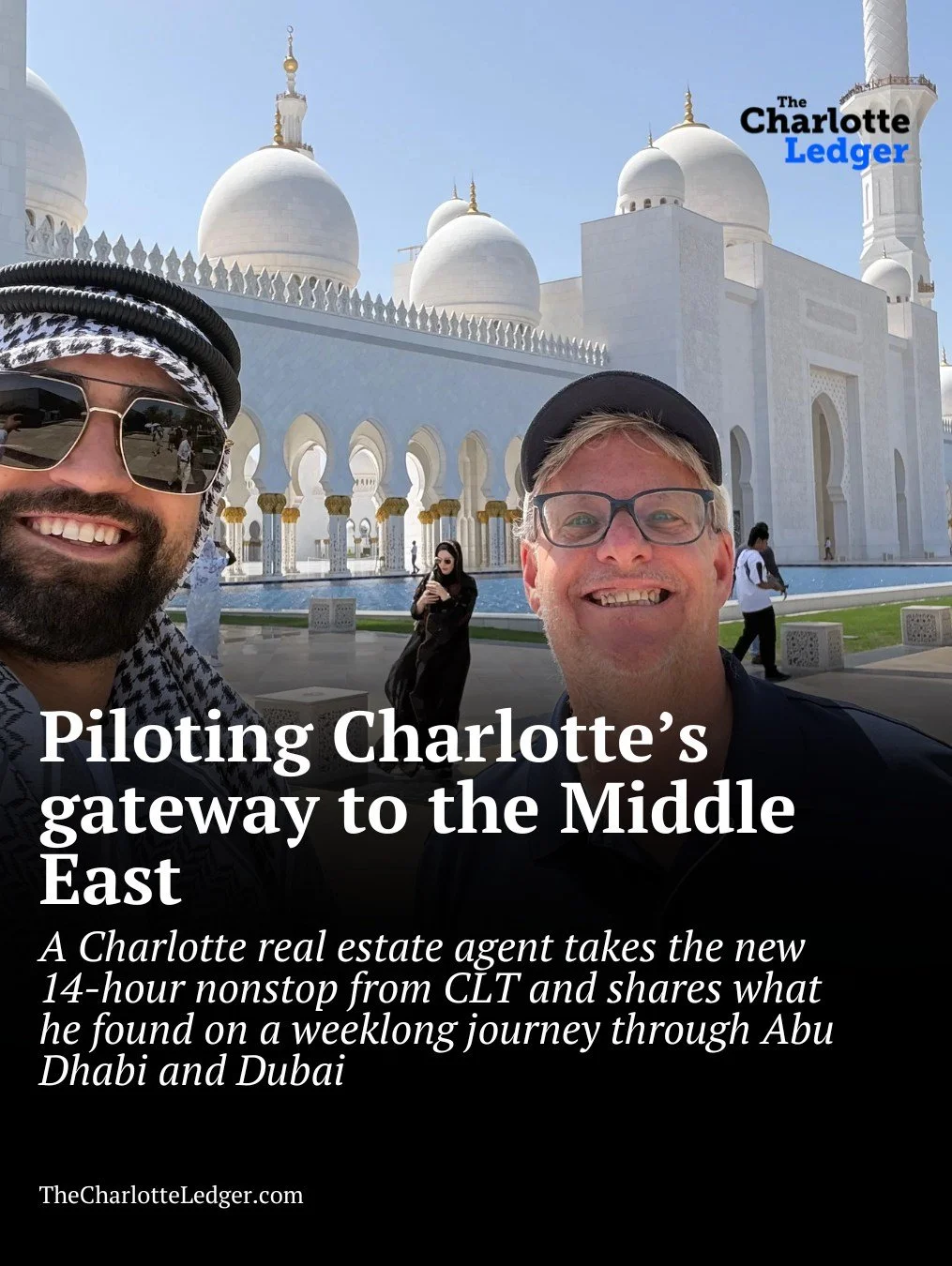 Charlotte real estate agent Kevin Johnson recently hopped on CLT&rsquo;s new 14-hour nonstop Etihad flight to Abu Dhabi for a weeklong journey through the UAE. Despite regional conflict slowing down international tourism&mdash;leaving iconic landmark