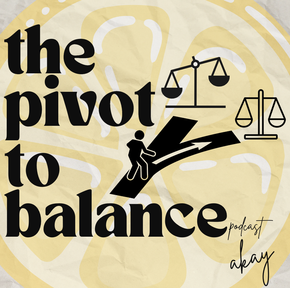 The Pivot to Balance Podcast: Episode 15