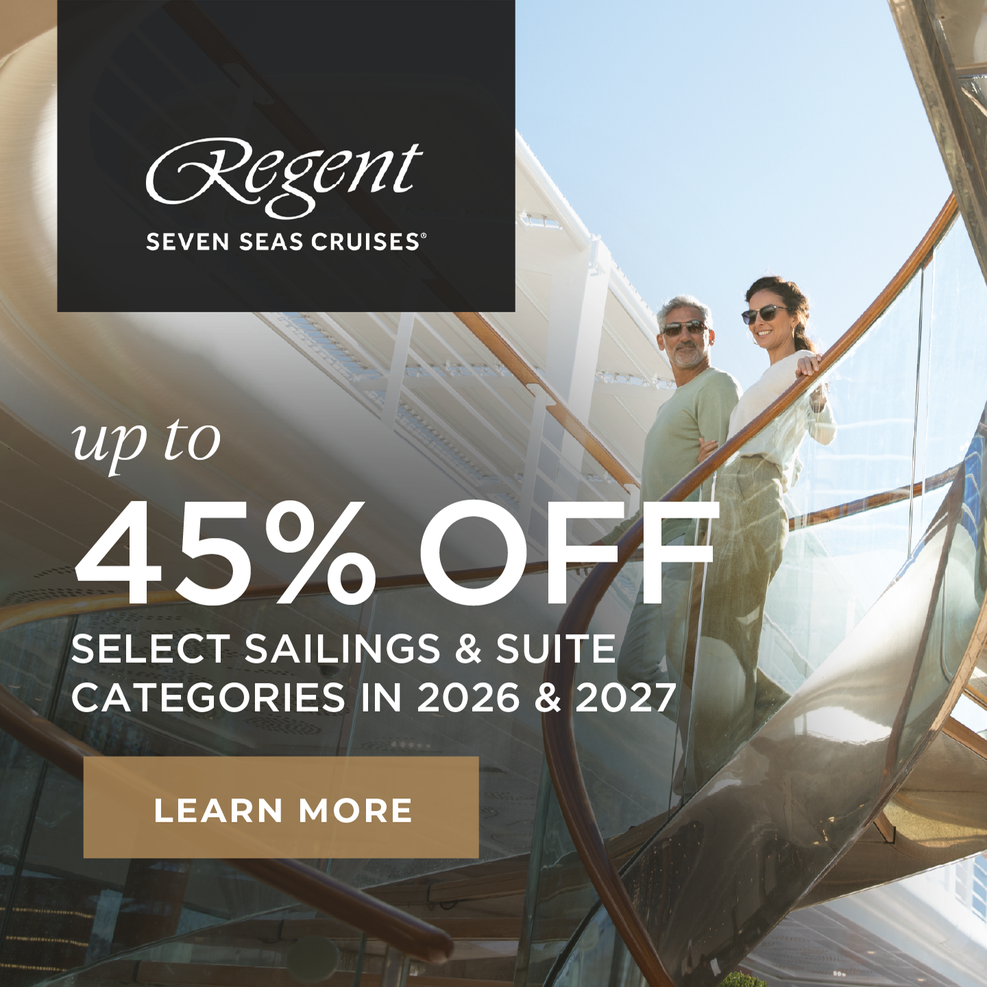 A promotional advertisement for a cruise sale featuring a photo of a smiling man and woman on the deck of a cruise ship. The text highlights up to 45% off select sailings and suite categories in 2026 and 2027, with a call to action to learn more.