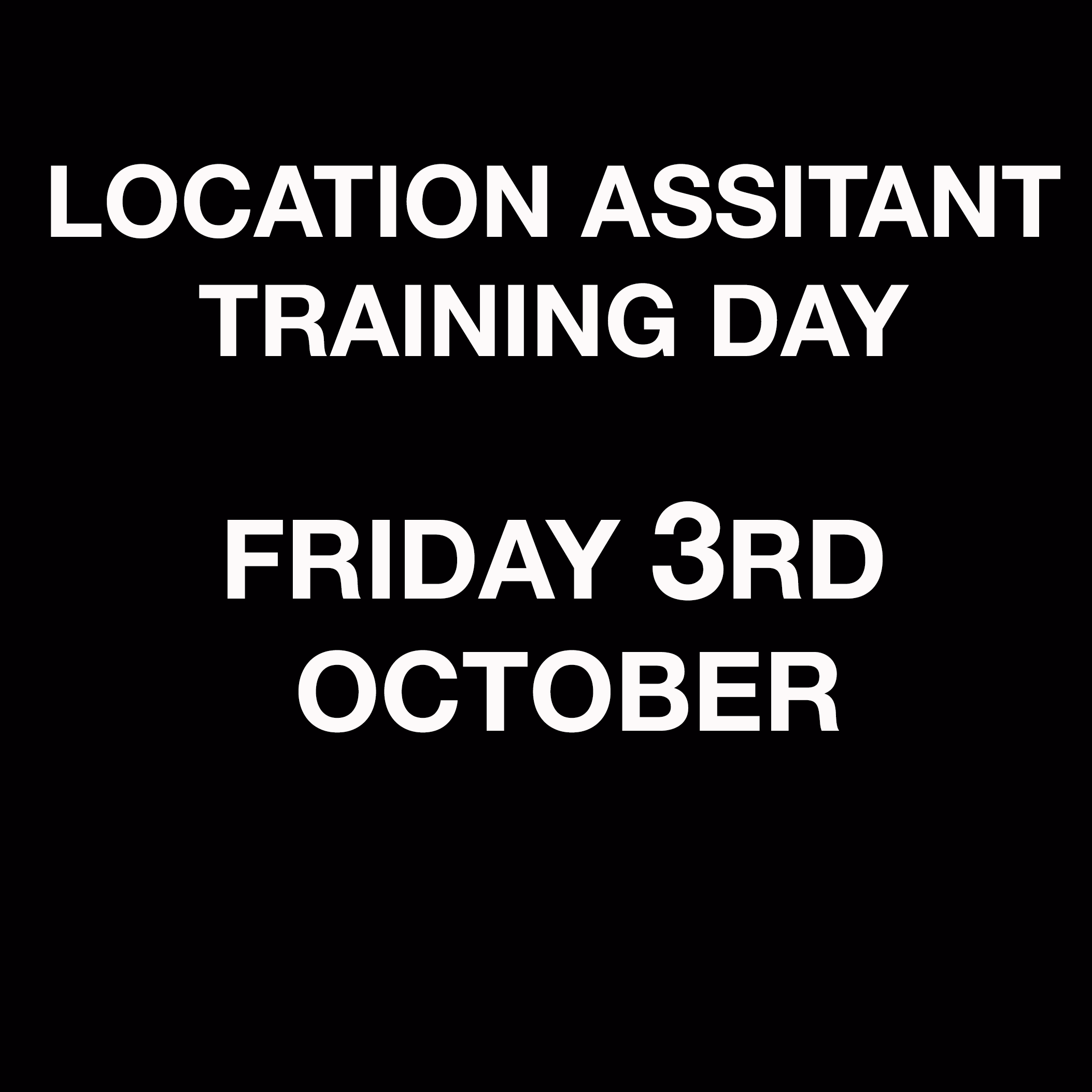 FRIDAY 3RD OCTOBER 🎬 FILM & TV LOCATION ASSISTANT TRAINING DAY