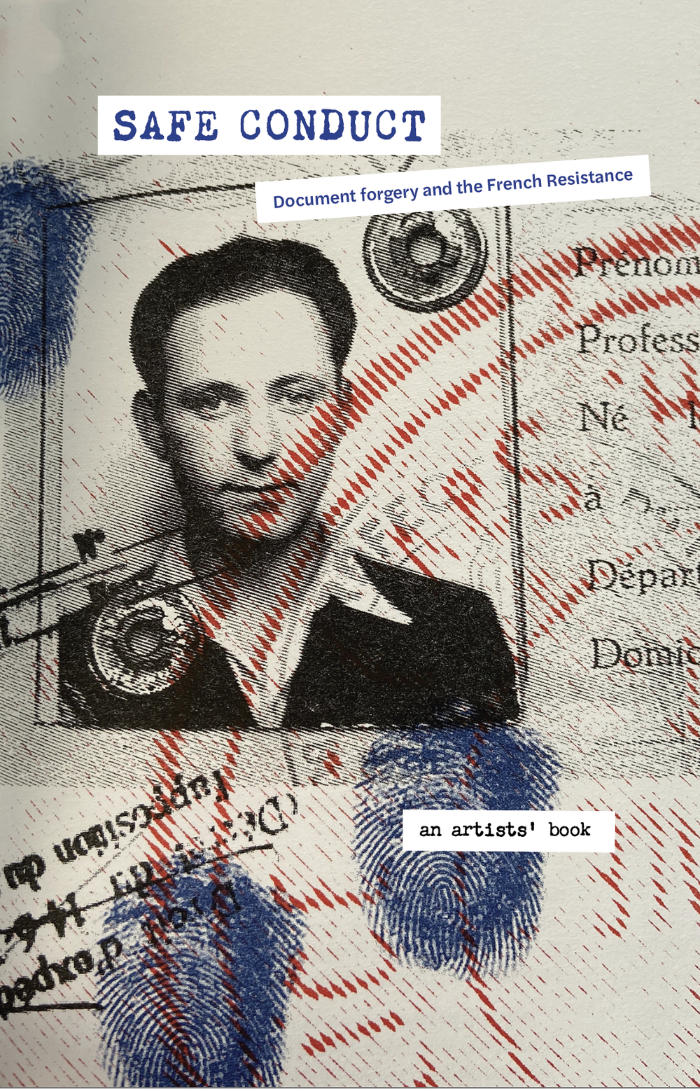 Lisa Rosowsky: Sauf Conduit: The Art and Craft of Documentary Forgery in WWII France