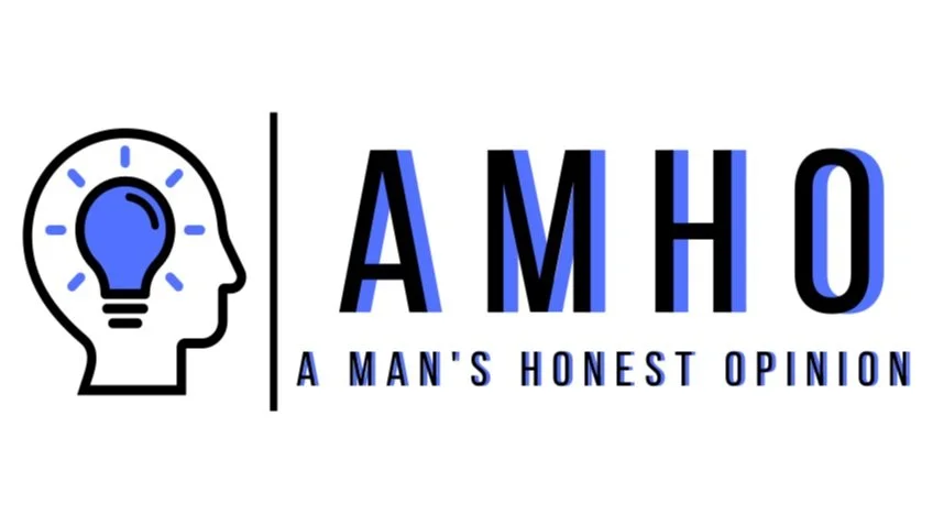 A Man&#39;s Honest Opinion