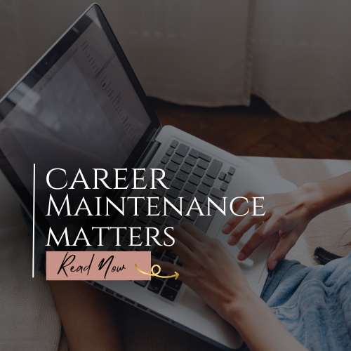 Career Maintenance Matters: Things You Should Always be doing to Stay Ready.