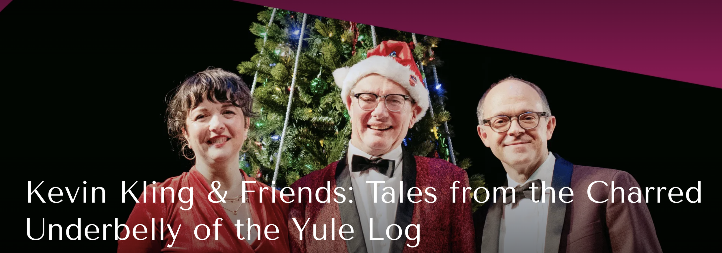Tales from the Charred Underbelly of the Yule Log 