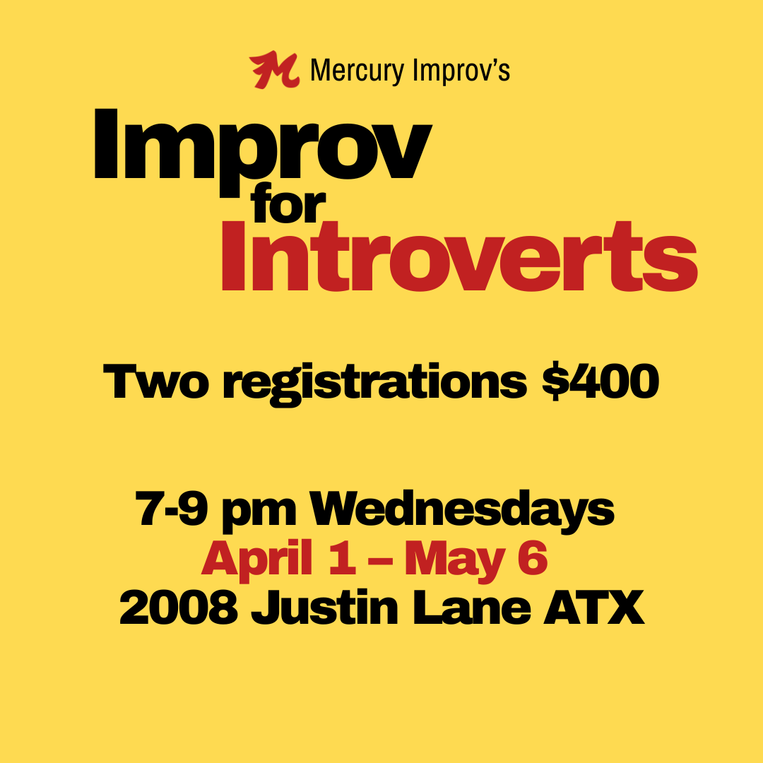 Improv for Introverts 4/1 –5/6 :: SIGN UP TWO AND GET $50 OFF!