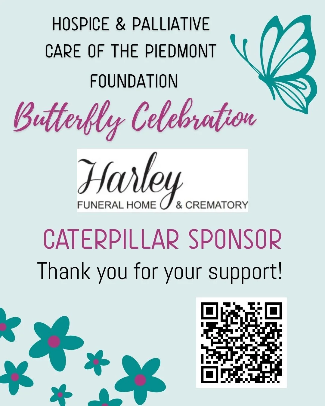 Thank you Harley Funeral Home &amp; Crematory for supporting our Butterfly Celebration as a Caterpillar Sponsor! 🐛 Your generosity helps us provide compassionate care to patients and families across our community. 💙 To learn more or purchase a butt