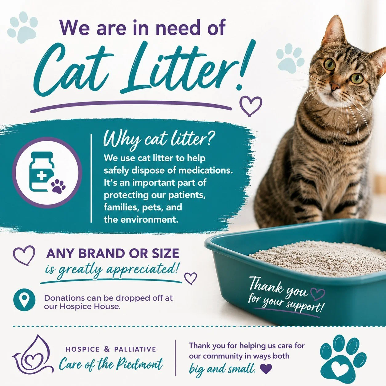 🐱 Cat Litter Needed! 🐱

Did you know we use cat litter to help safely dispose of medications? It&rsquo;s an important part of protecting our patients, families, pets, and the environment.

We are currently in need of cat litter donations and would 