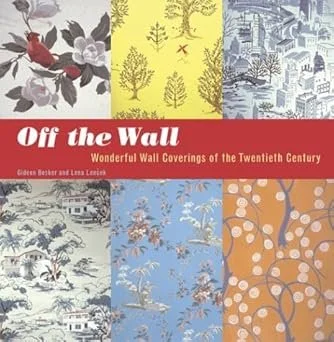 Off the Wall: Wonderful Wall Coverings of the Twentieth Century Paperback – by Lena Lenček