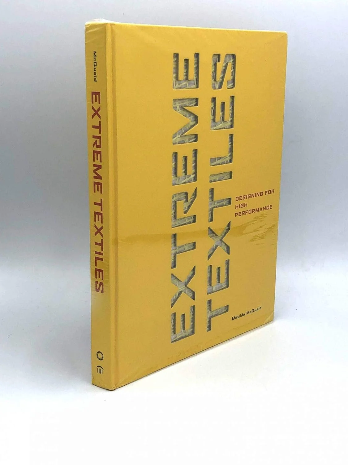 Extreme Textiles: Designing for High Performance Hardcover – by Matilda McQuaid