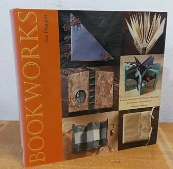 Bookworks: Books, Memory and Photo Albums, Journals and Diaries Made by Hand Hardcover – Sue Doggett (Author)