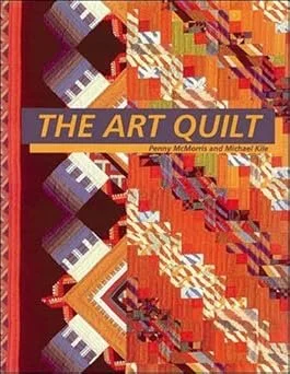 The Art Quilt Paperback – by Penny McMorris