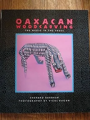 Oaxacan Woodcarving: The Magic in the Trees Paperback – by Shepard Barbash
