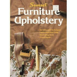 Furniture Upholstery (Sunset Books) Paperback – by Sunset Publishing Staff