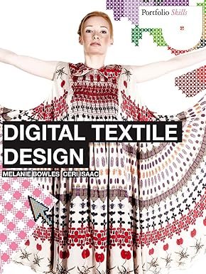 Digital Textile Design: Portfolio Skills Paperback – by Melanie Bowles