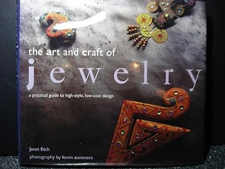 The Art and Craft of Jewelry Hardcover – by Janet Fitch