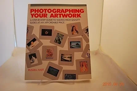 Photographing Your Artwork Hardcover – by Russell Hart