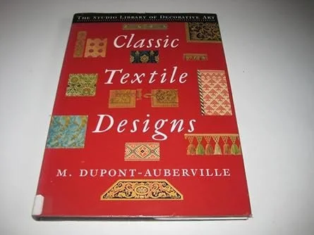 Classic Textile Designs Hardcover – by M. Dupont-Auberville
