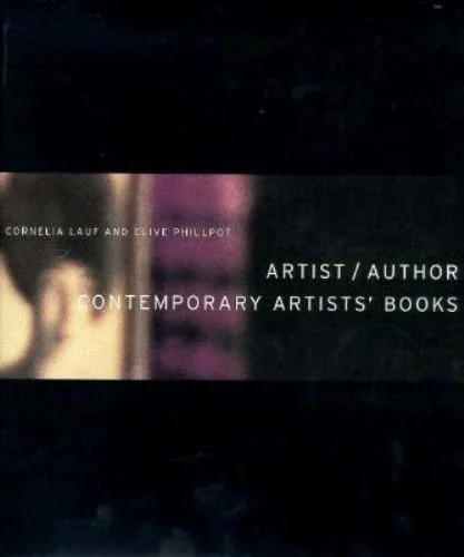 Artist/Author: Contemporary Artists' Books Hardcover – by Cornelia Lauf, Clive Phillpot