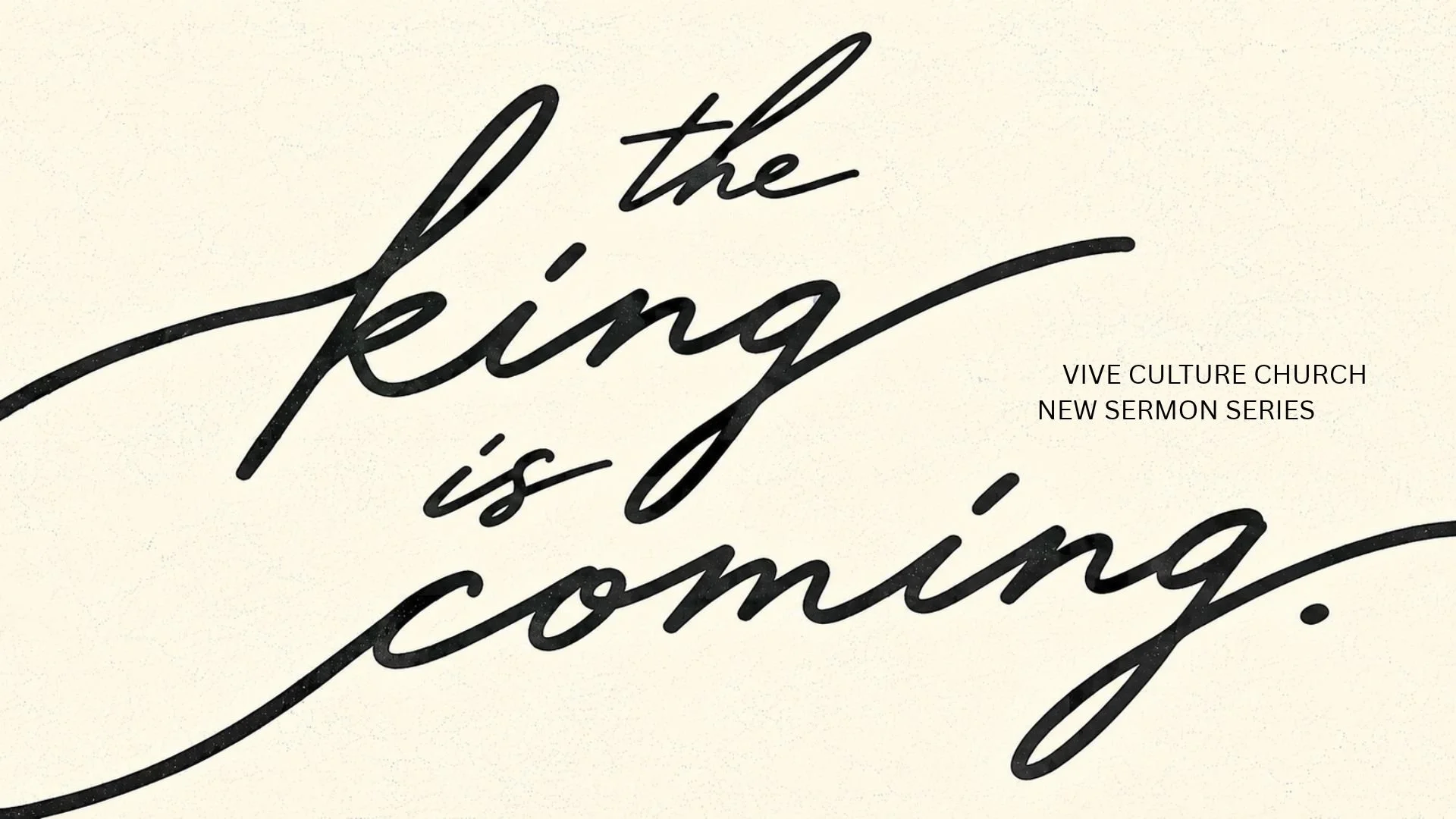 The King is Coming - New Sermon Series 