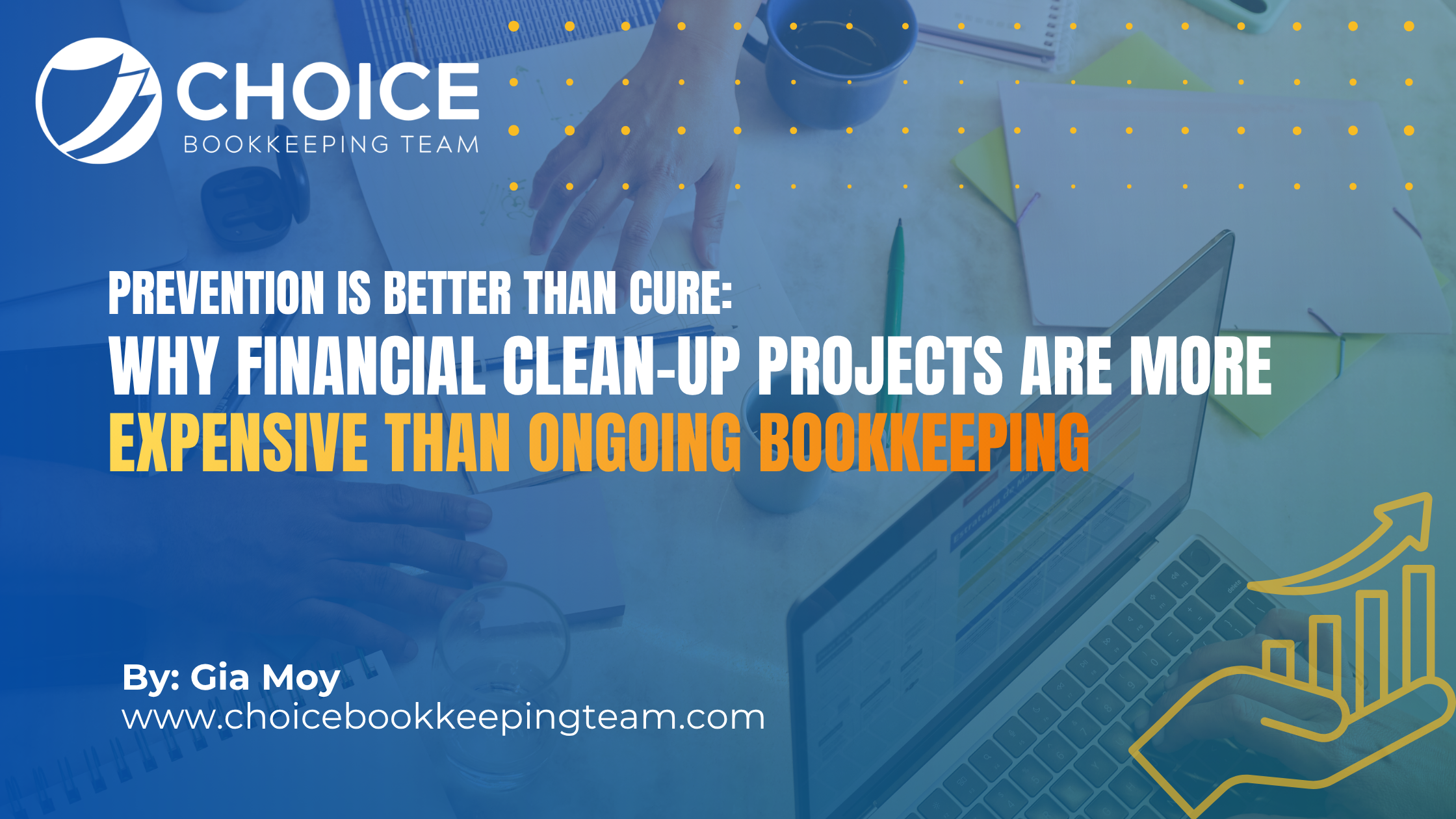 Why Financial Clean-Up Projects Are More Expensive Than Ongoing Bookkeeping