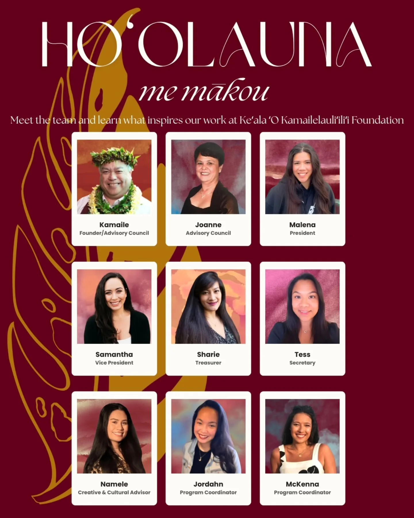 🌺 Our Board:  Mālama and Kuleana 🌺

We are honored to introduce our board members who mālama our mission, guiding us with wisdom, passion, and aloha.

🌿 Kamaile &ndash; Founder / Advisory Council
🌿 Joanne &ndash; Advisory Council
🌿 Malena &ndash