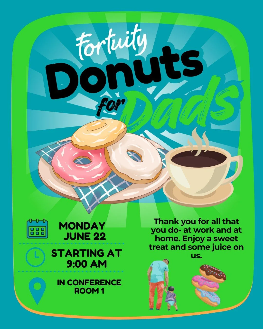 For all the incredible dads and father figures in our Fortuity family, we have something special planned for you 🙌!

On Monday, June 22nd, we invite our team to join us for "Donuts for Dads" at our Columbus office🍩. This is a small way of