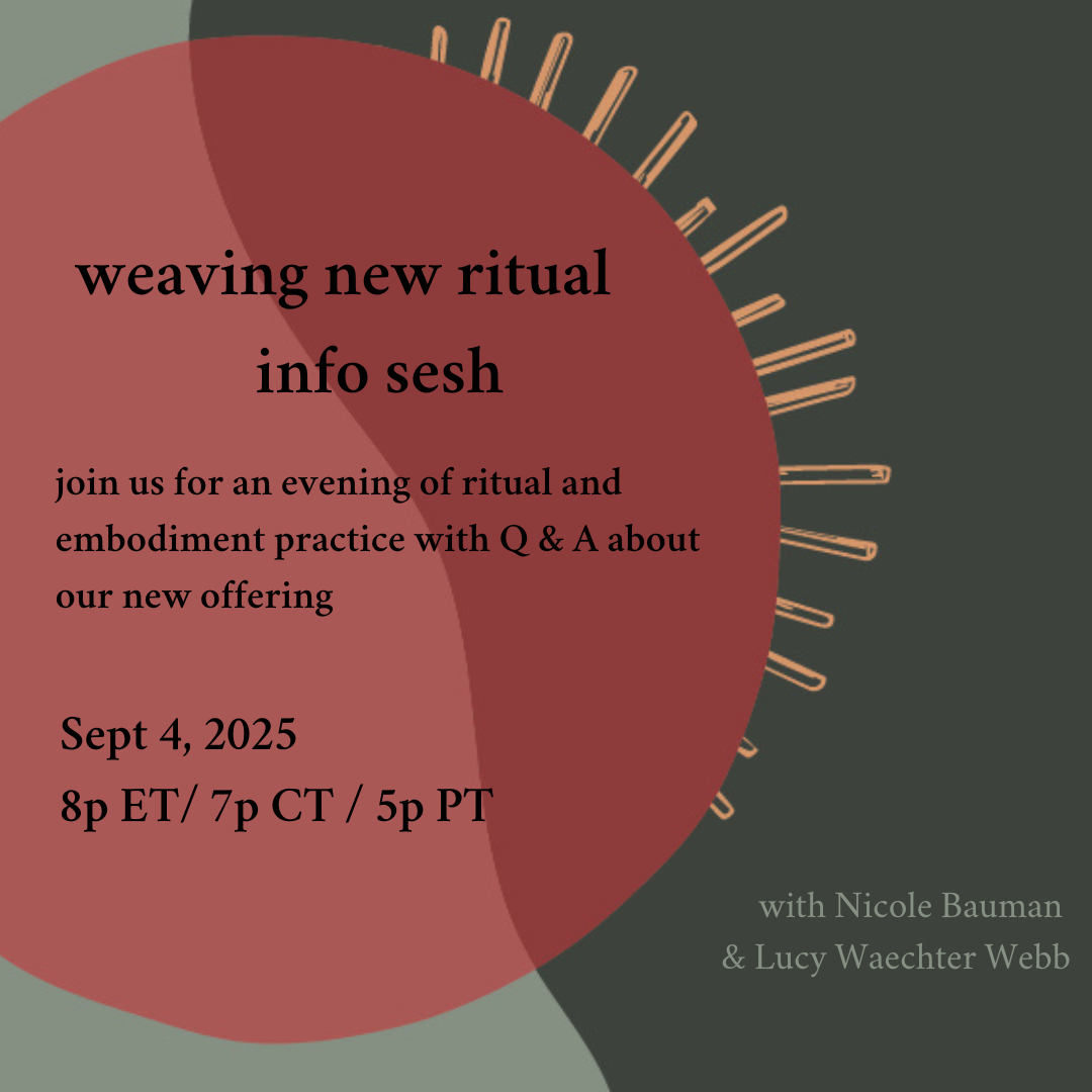 Weaving New Ritual Info Sesh and Q & A