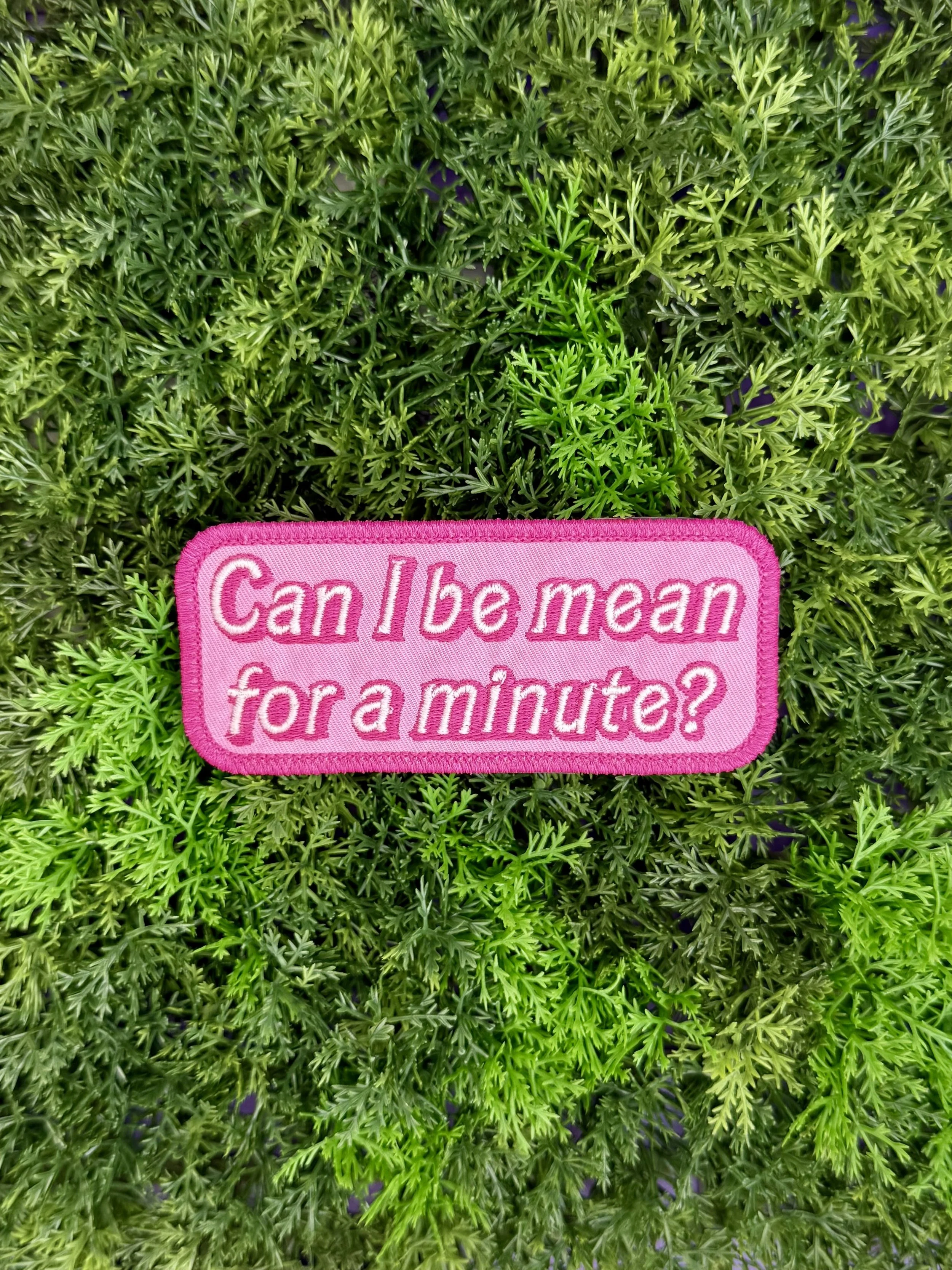 Can I Be Mean For a Minute Patch — Kabouter Creative