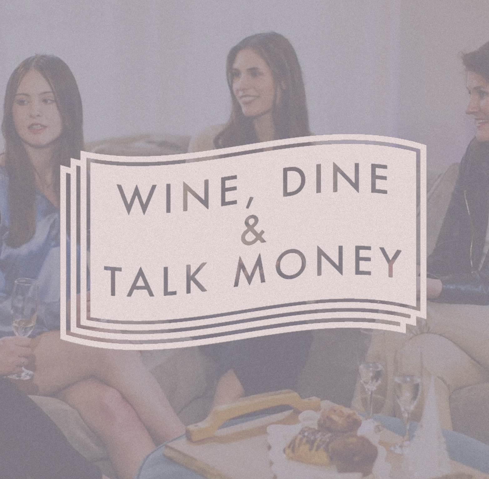 Wine, Dine & Talk Money