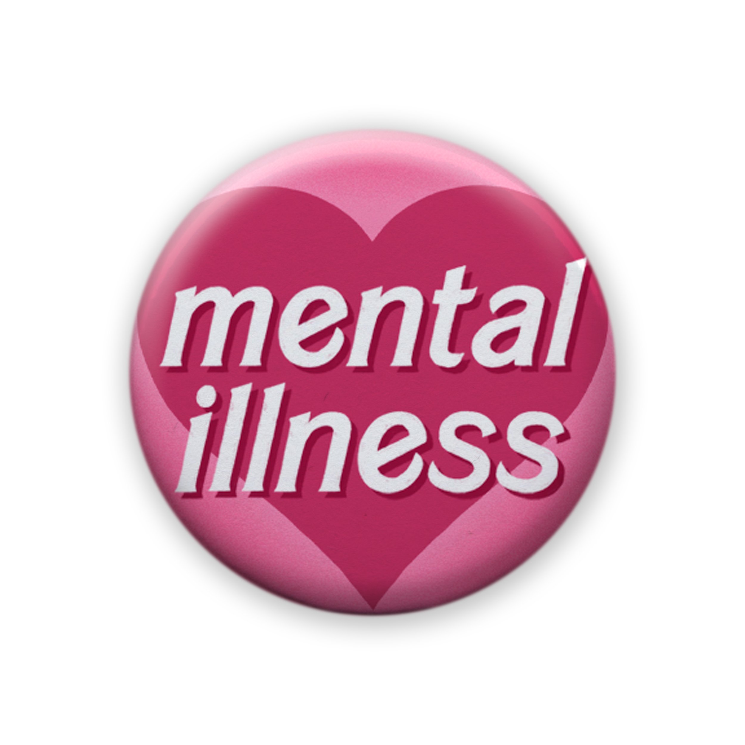 "Mental Illness" Button