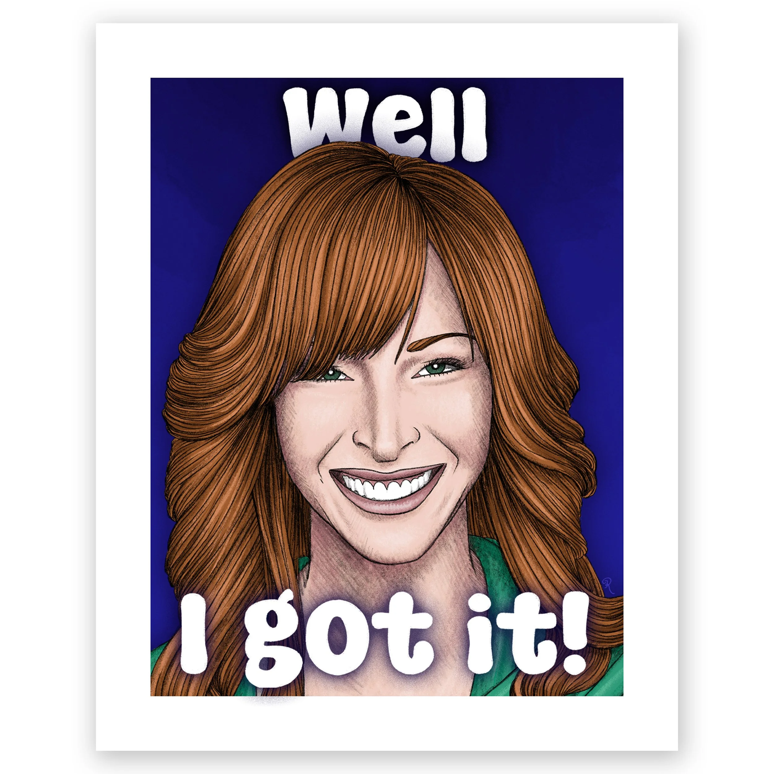The Comeback "Well I Got It" Print