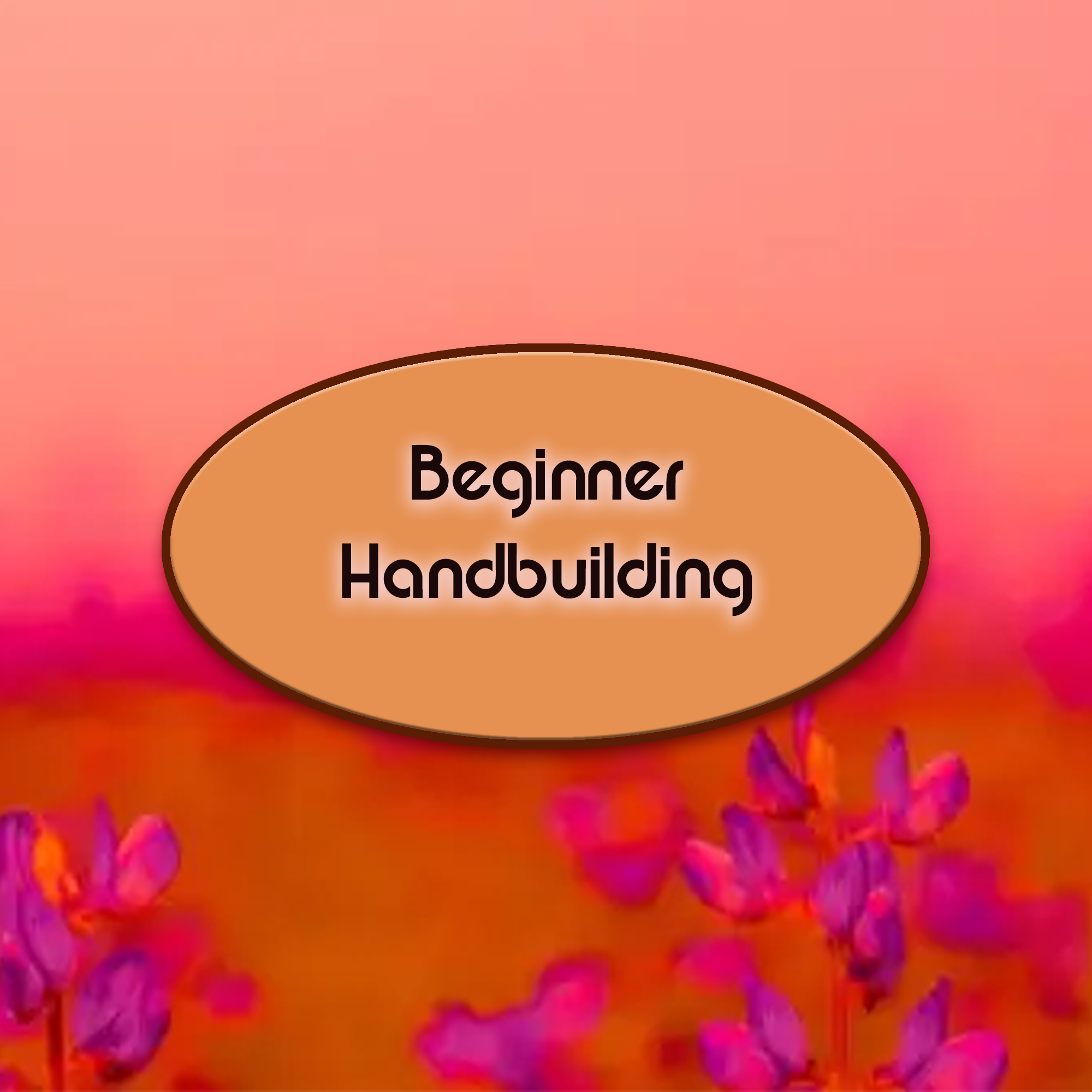 Beginner Handbuilding