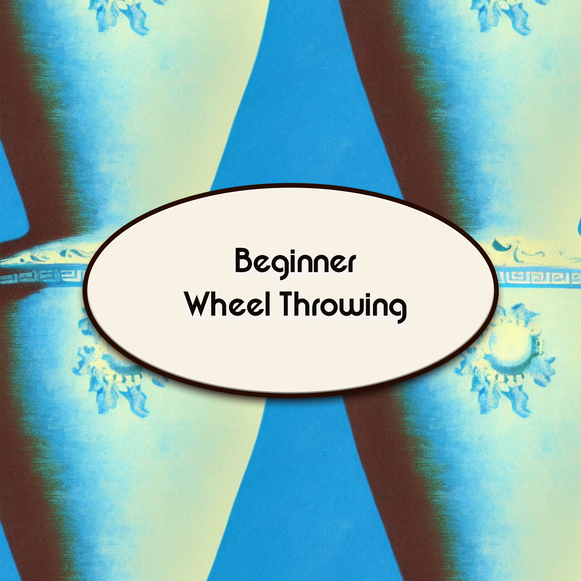 Beginner Wheel Throwing