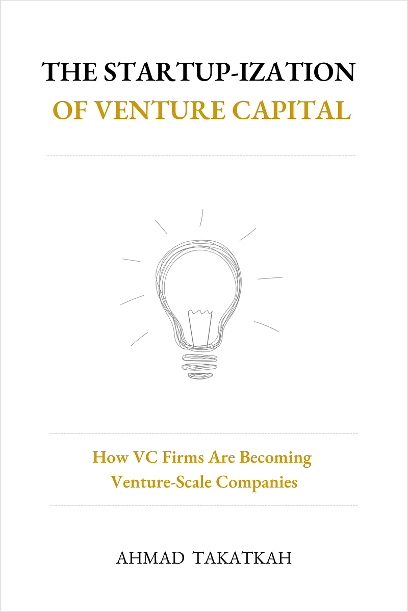 The Startup-ization of Venture Capital