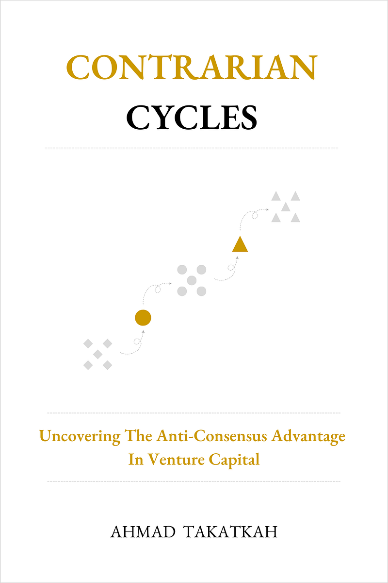 Contrarian Cycles: Uncovering the Anti-Consensus Advantage in Venture Capital.
