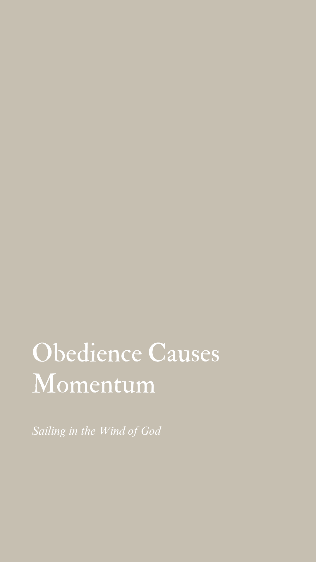 Obedience Causes Momentum: Sailing in the Wind of God