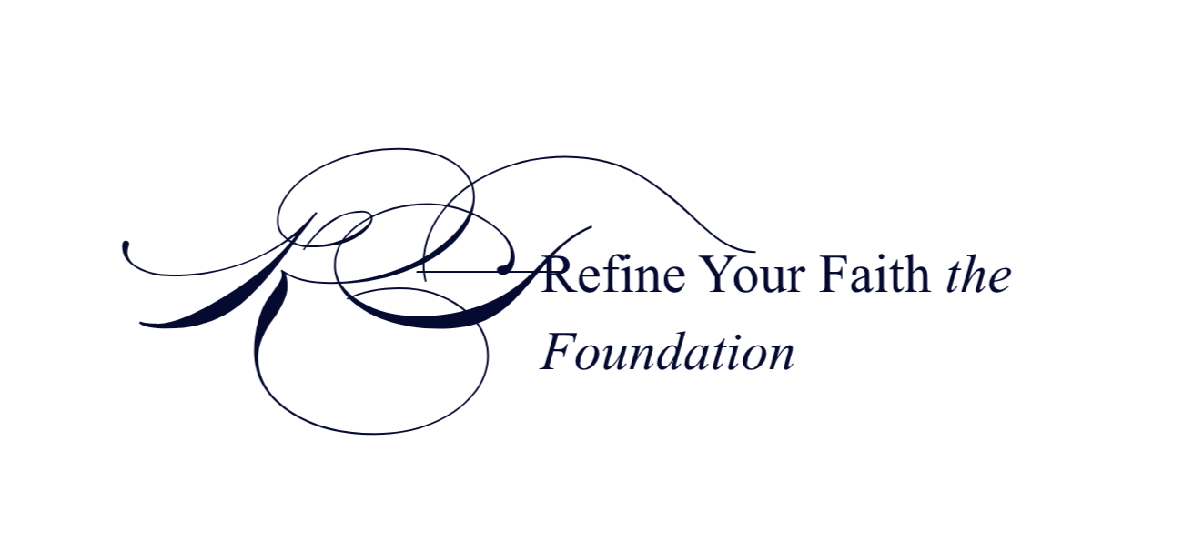 The Refine Your Faith Foundation