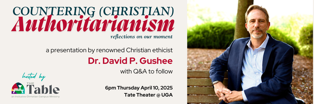Countering (Xian) Authoritarianism w/ Dr. David Gushee — The Table at UGA