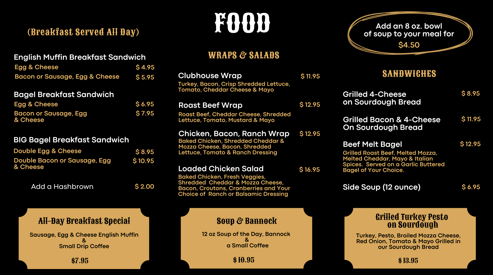 Menu board with breakfast and lunch options. Breakfast section includes English Muffin Breakfast Sandwiches with egg, cheese, bacon, sausage, and combo prices. Wraps and salads section lists Clubhouse Wrap, Roast Beef Wrap, Chicken, Bacon, Ranch Wrap, Loaded Chicken Salad. Sandwiches section offers Grilled 4-Cheese, Grilled Bacon & 4-Cheese, Beef Melt Bagel, Side Soup. Special deals for add soup, breakfast, and soup & banock. The menu is on a black background with orange and white text.