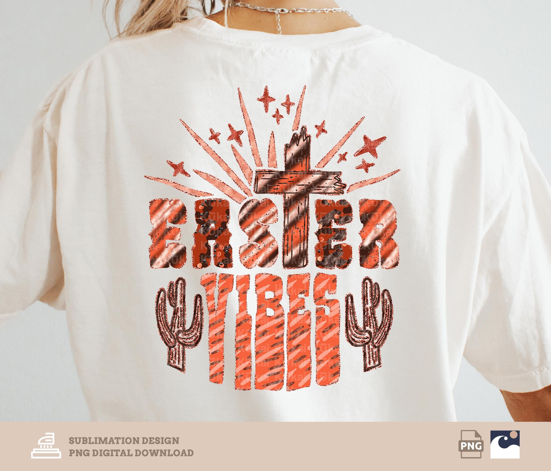 Easter Vibes PNG, Western Easter, Cross, Cactus PNG, Rustic Cross png, Boho Easter png, Desert Easter png, for Sublimation Printing