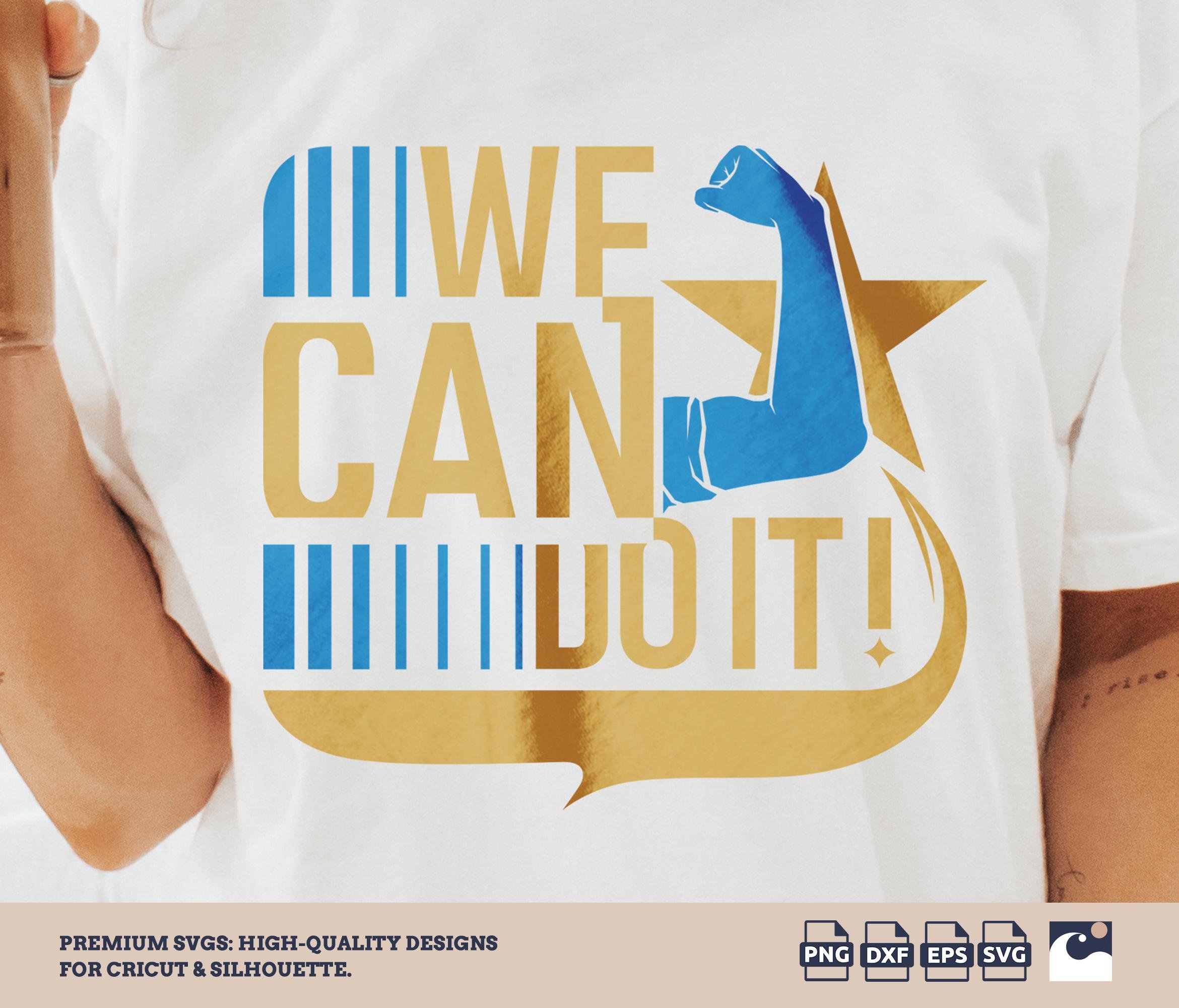 We can do it svg png, Motivational Quote, Inspirational, Empowerment svg, Strong Woman, Feminist, Believe In Yourself, Cricut, Silhouette