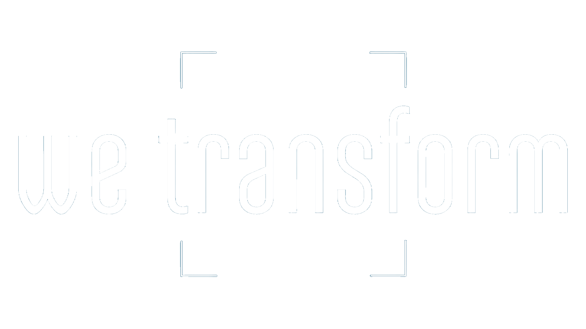 WE TRANSFORM