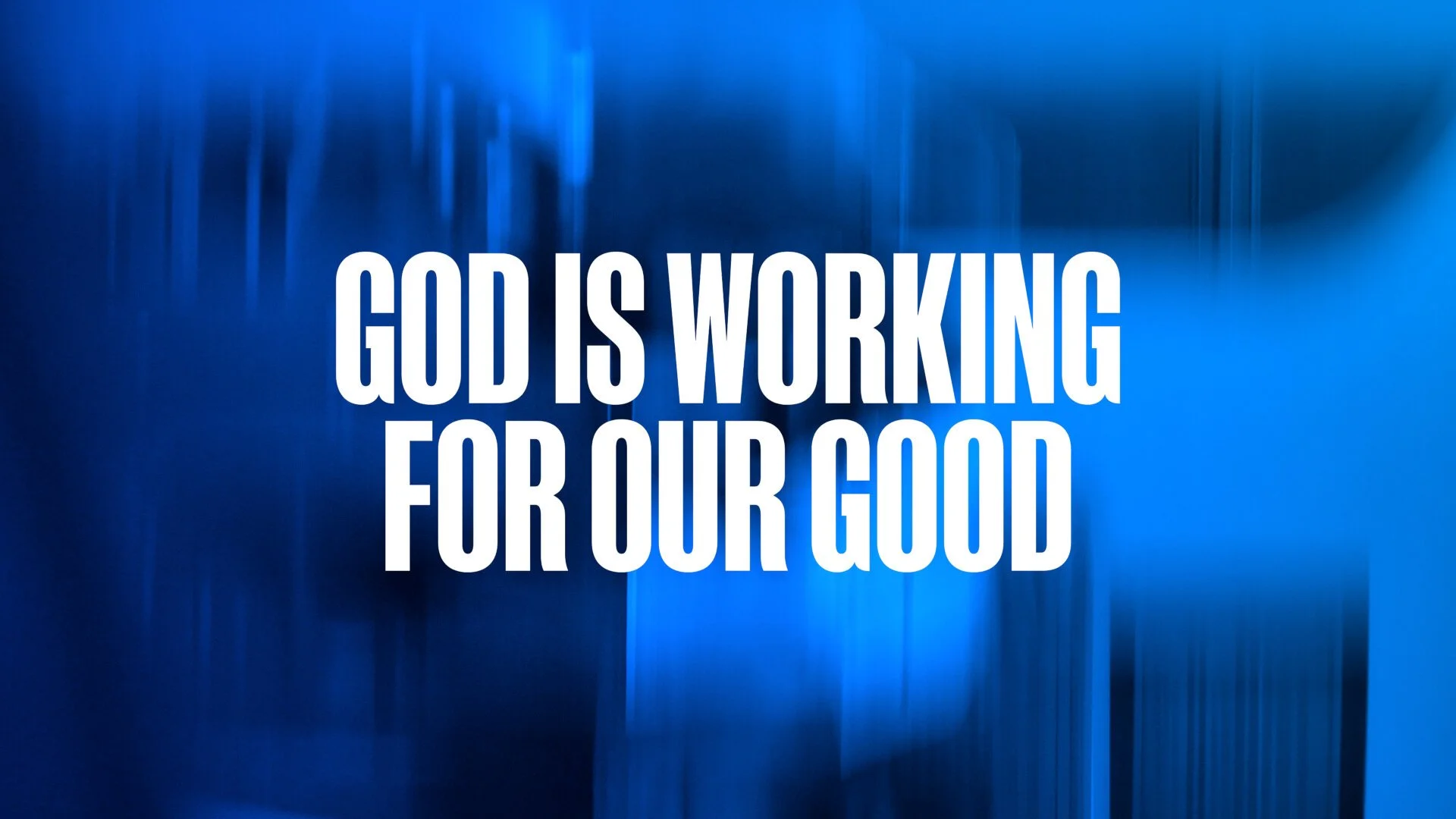 God is Working for our Good