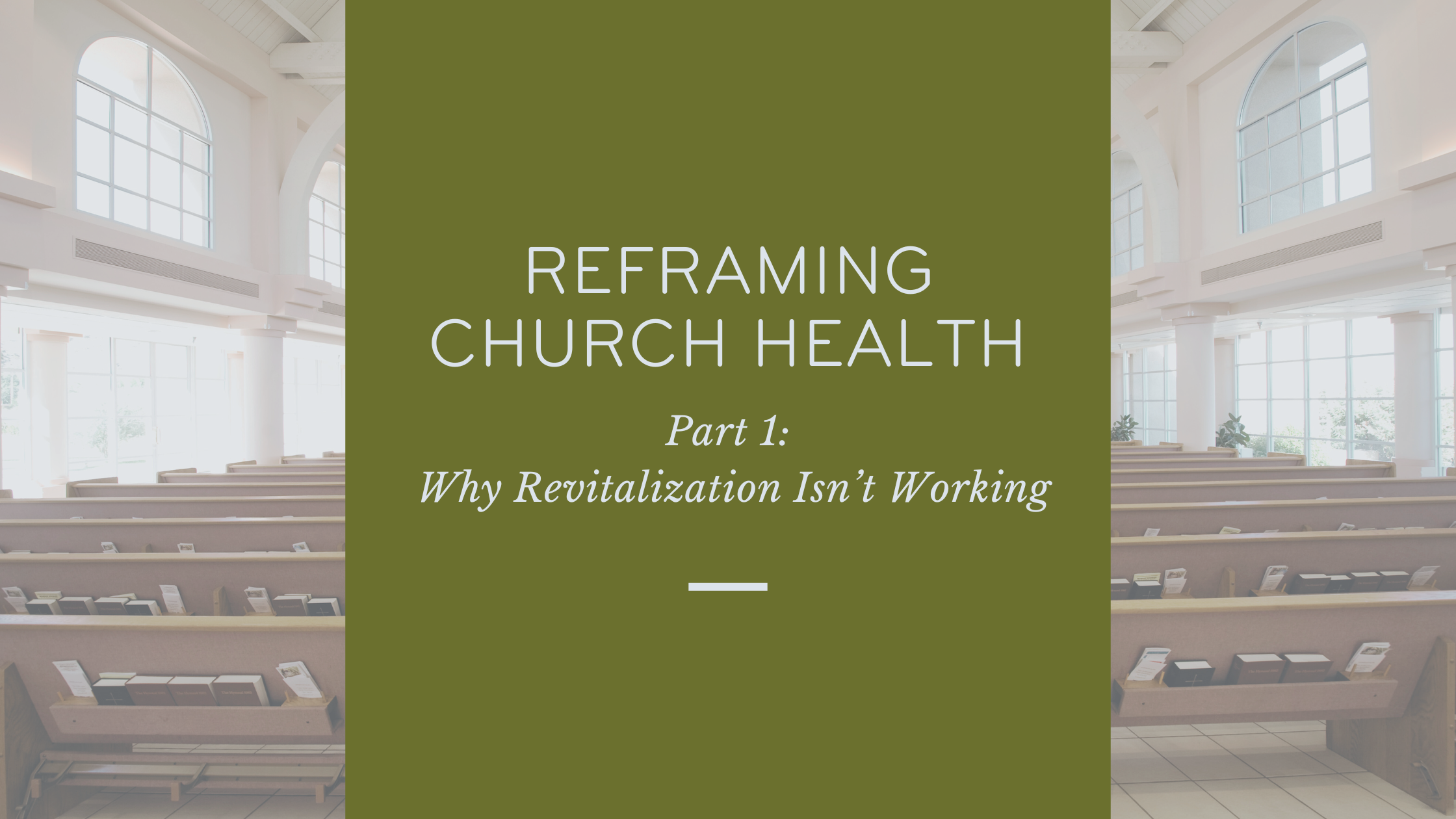 Why Church Revitalization Isn’t Working