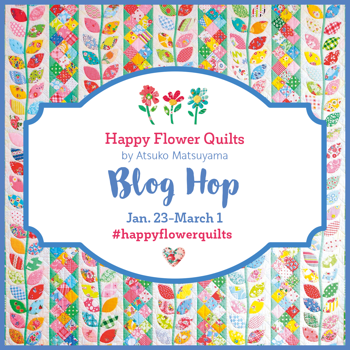 To celebrate the release of Atsuko Matsuyama's Happy Flower Quilts , some of your favorite bloggers joined together and made projects inspired by the book. Click the image above to visit the first stop on on the blog hop.