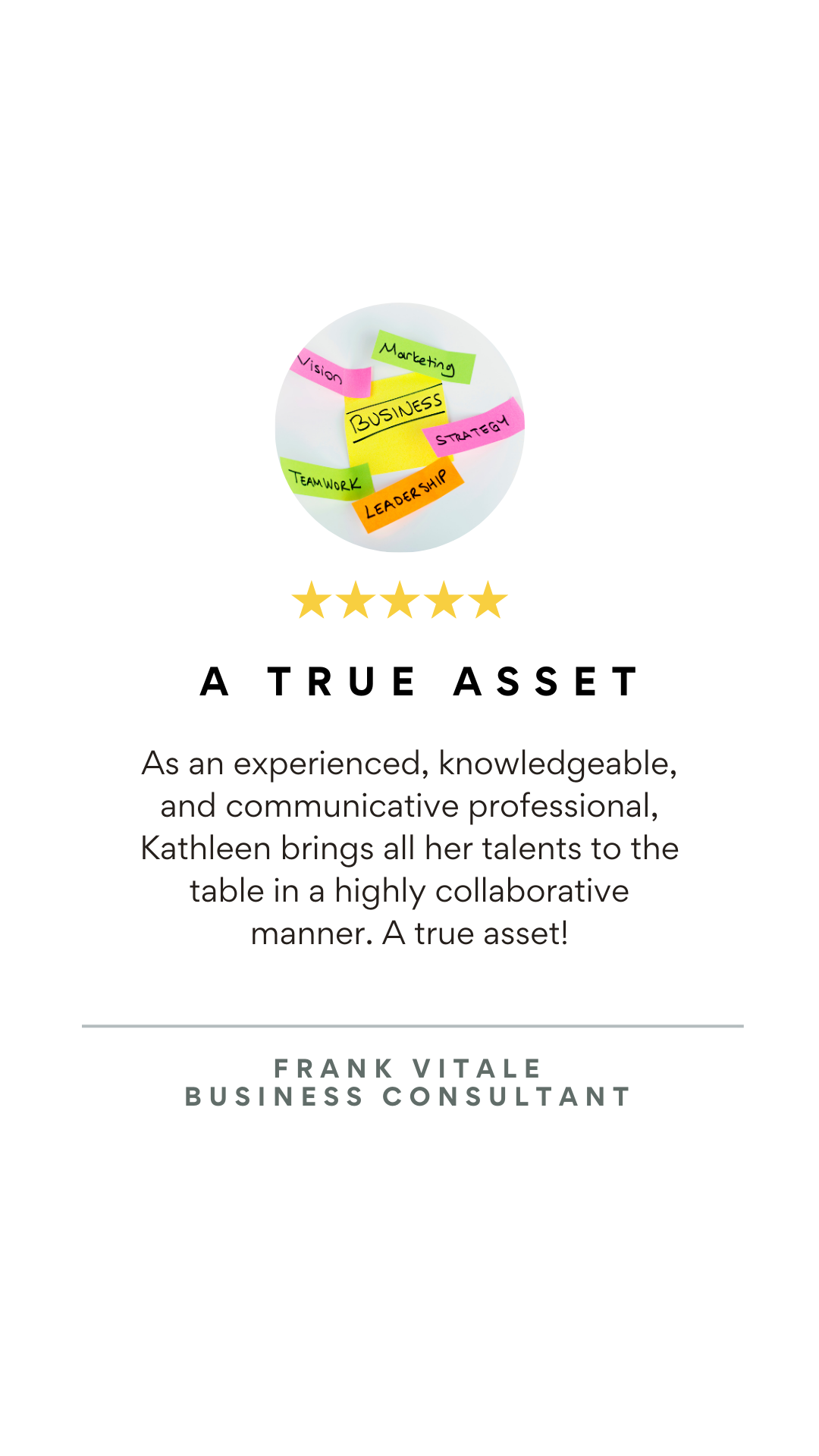 A professional recommendation card featuring a colorful diagram with words like 'business', 'marketing', 'strategy', 'leadership', 'teamwork', and 'vision'. The card highlights the value of experience and communication skills, with a quote praising Kathleen's talents. It ends with Frank Vitale's name and title as a business consultant.