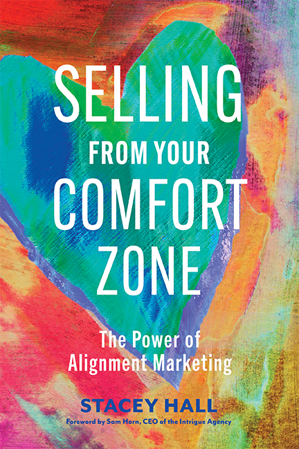 Selling From Your Comfort Zone, Stacey Hall